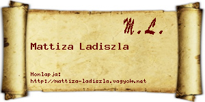 Mattiza Ladiszla névjegykártya